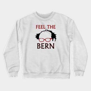 Feel the Bern Crewneck Sweatshirt